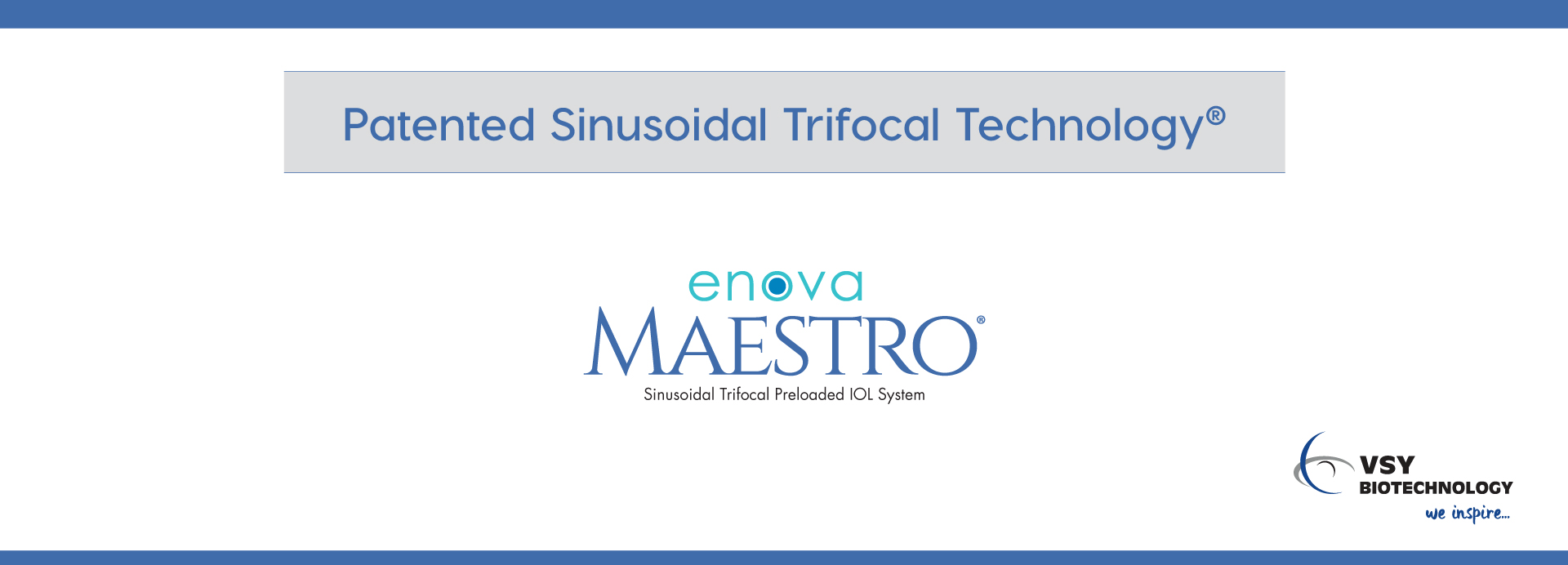 Patented Sinusoidal Trifocal Technology